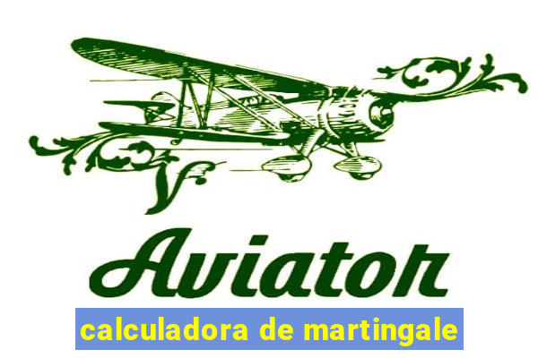 calculadora de martingale